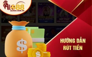 Hướng dẫn rút tiền Alo88