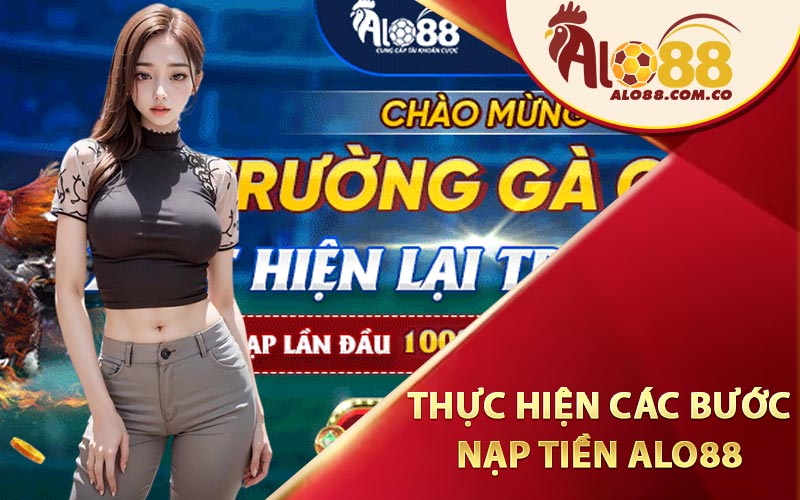 Hướng dẫn thực hiện các bước nạp tiền Alo88